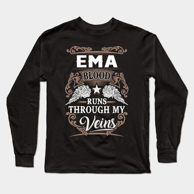 Ema Name T Shirt - Ema Blood Runs Through My Veins Gift Item Long Sleeve T-Shirt by Gnulia